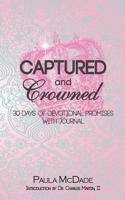Captured and Crowned 30 Days Of Devotional Promises With Journal