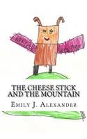 The Cheese Stick and the Mountain