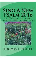 Sing a New Psalm 2016: A Voice in the Media Wilderness