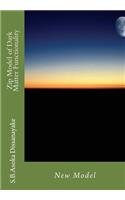 Zip Model of Dark Matter Functionality: New Frontiers