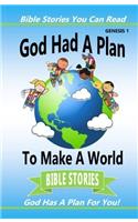 God Had a Plan to Make a World: Volume 1 (Bible Stories You Can Read)