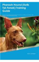 Pharaoh Hound (Kelb Tal-Fenek) Training Guide Pharaoh Hound Training Includes: Pharaoh Hound Tricks, Socializing, Housetraining, Agility, Obedience, Behavioral Training and More