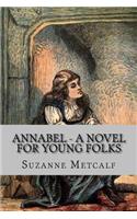 Annabel - A Novel for Young Folks