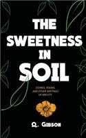 The Sweetness In Soil