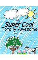 My Super Cool, Totally Awesome Journal