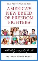 America's New Breed of Freedom Fighters: With Liberty and Justice for All