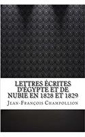 Lettres Écrites Dégypte Et De Nubie En 1828 Et 1829