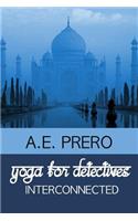 Yoga for Detectives: Interconnected(2 Yoga for Detectives)