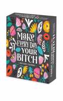 Make Every Day Your Bitch 2023 Box Calendar