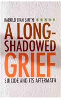 A Long-Shadowed Grief