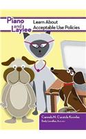 Piano and Laylee Learn About Acceptable Use Policies