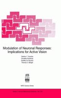 Modulation of Neuronal Responses: Implications for Active Vision: Implications for Active Vision(v.334 NATO Science Series: Life & Behavioural Sciences)