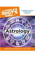 The Complete Idiot's Guide to Astrology, 4th Edition