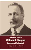 Untold Story of William G. Morgan, Inventor of Volleyball