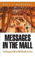 Messages in the Mall: Looking at Life in 600 Words or Less