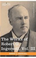 Works of Robert G. Ingersoll, Vol. III (in 12 Volumes)