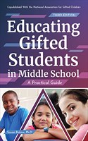 Educating Gifted Students in Middle School: A Practical Guide