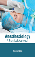 Anesthesiology: A Practical Approach