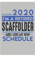 Weekly Planner 2020 - 2021 for retired SCAFFOLDER: I'm a retired SCAFFOLDER and I love my new Schedule - 120 Weekly Calendar Pages - 6" x 9" - Retirement Planner
