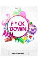 Calm the F * ck Down adult coloring book