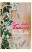Home Rental Business To Do List: A Journal and Planner to Record Schedule, Appointment and Tracker for Home Rental Business