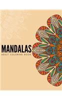 Mandala Coloring Book: Stress Relieving Mandala Designs for Adults Relaxation, Beautiful Mandalas Designed to Soothe the Soul