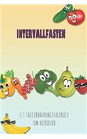 Intervallfasten - 111 Tage Ernährungstagebuch zum Ausfüllen: Abnehmtagebuch zum Ausfüllen - Für alle Ernährungsformen - Motivationssprüche - Habit-Tracker für Schlaf und Wasser - Tagebuch