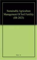 Sustainable Agriculture Management Of Soil Fertility (Hb 2023)