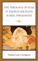 The Theology of Fear in Thomas Aquinas's Summa Theologiae