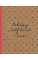 Holiday Self Care Journal: Stressed Out - Psych Notebook - Mental Health Self Care - Wellness Diary - Mental Illness - Complex PTSD - Anxiety and Hope - Depression - Signs and