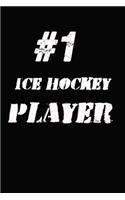 #1 Ice Hockey Player Notebook