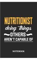 Nutritionist Doing Things Others Aren't Capable of Notebook