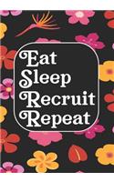 Eat Sleep Recruit Repeat: Funny Appreciation Notebook for Human Resources employee or boss, cute original adult gag gift for coworker (employee appreciation gifts)