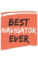 Best navigator Ever navigators Gifts navigator Appreciation Gift, Coolest navigator Notebook A beautiful: Lined Notebook / Journal Gift,, 120 Pages, 6 x 9 inches, Personal Diary, Great for navigators, Gift for navigator, Personalized Journal naviga