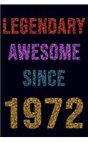 Legendary Awesome Since 1972 Notebook Birthday Gift: Lined Notebook / Journal Gift, 120 Pages, 6x9, Soft Cover, Matte Finish
