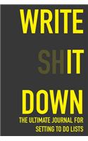 Write It Down The Ultimate Journal For Setting To Do Lists