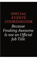 Special Events Coordinator Because Freaking Awesome Is Not An Official Job Title