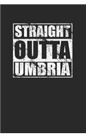 Straight Outta Umbria 120 Page Notebook Lined Journal