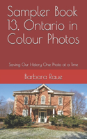 Sampler Book 13, Ontario in Colour Photos: Saving Our History One Photo at a Time