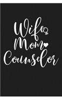 Wife Mom Counselor: Mom Journal, Diary, Notebook or Gift for Mother