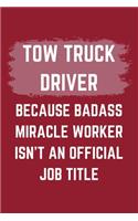Tow Truck Driver Because Badass Miracle Worker Isn't An Official Job Title
