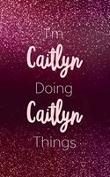 I'm Caitlyn Doing Caitlyn Things