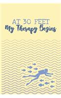 At 30 Feet My Therapy Begins