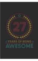 27 Years Of Being Awesome: Dotted Bullet Grid Notebook - Journal for Birthday Gift Idea and Anniversay Gift Idea