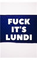 Fuck it's lundi