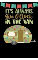 It's Always Gin O'clock In The Van: Great book to keep notes from your camping trips and adventures or to use as an everyday notebook, planner or journal featuring a cute green and bro