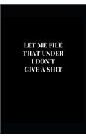 Let Me File That Under I Don't Give A Shit