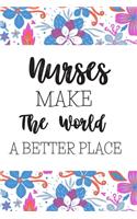 Nurses Make The World A Better Place