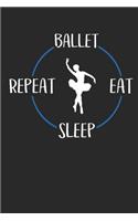 Ballet Eat Sleep Repeat: Terminplaner A5 mit Wochenkalender & Monatsplaner 2020 - Geschenk für Ballerinas und Balletttänzer
