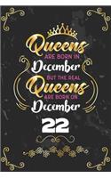 Queens Are Born In December But The Real Queens Are Born On December 22
